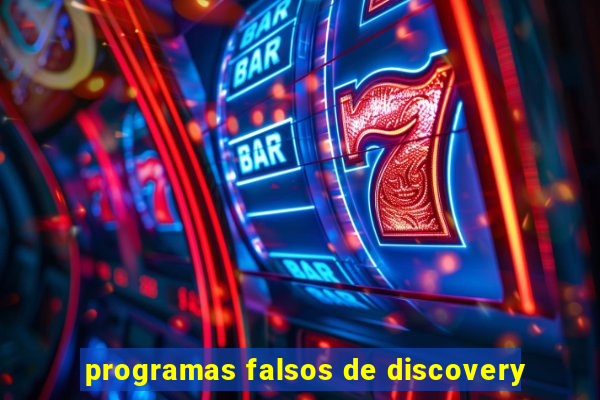 programas falsos de discovery